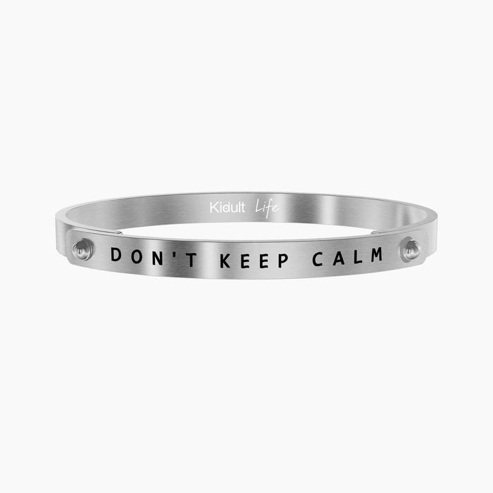 DON'T KEEP CALM …